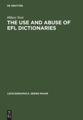 book The Use and Abuse of EFL Dictionaries: How learners of English as a foreign language read and interpret dictionary entries