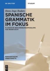 book Spanische Grammatik im Fokus: Klassische Beschreibungsprobleme aus neuer Sicht