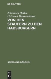 book Von den Staufern zu den Habsburgern: Auflösung des Reichs und Emporkommen der Landesstaaten (1250 - 1519)