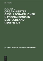 book Organisierter gesellschaftlicher Nationalismus in Deutschland (1808–1847)