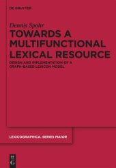 book Towards a Multifunctional Lexical Resource: Design and Implementation of a Graph-based Lexicon Model