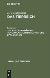 book Das Tierreich: Teil VI Stachelhäuter, Tentakulaten, Binnenatmer und Pfeilwürmer