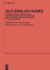 book Old English Runes: Interdisciplinary Perspectives on Approaches and Methodologies with a Concise and Selected Guide to Terminologies