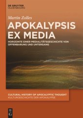 book Apokalypsis ex media: Horizonte einer Medialitätsgeschichte von Offenbarung und Untergang