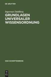 book Grundlagen universaler Wissensordnung: Probleme und Möglichkeiten eines universalen Klassifikationssystems des Wissens