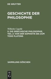 book Geschichte der Philosophie: II Die griechische Philosophie, Teil 2: Von der Sophistik bis zum Tode Platons