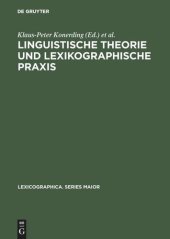 book Linguistische Theorie und lexikographische Praxis: Symposiumsvorträge, Heidelberg 1996