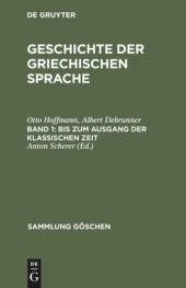 book Geschichte der griechischen Sprache: Band 1 Bis zum Ausgang der klassischen Zeit