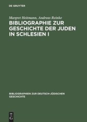 book Bibliographie zur Geschichte der Juden in Schlesien I: Ein Gemeinschaftsprojekt des Salomon-Ludwig-Steinheim-Instituts und der Historischen Kommission zu Berlin