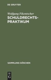 book Schuldrechtspraktikum: Methodik, Schwerpunkte, Übersichten und Fälle mit Lösungshinweisen auf Gebieten des Zivilrechts mit schuldrechtlichem Einschlag