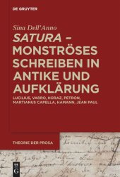 book ›satura‹ – Monströses Schreiben in Antike und Aufklärung: Lucilius, Varro, Horaz, Petron, Martianus Capella, Hamann, Jean Paul