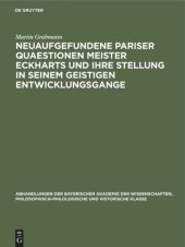 book Neuaufgefundene Pariser Quaestionen Meister Eckharts und ihre Stellung in seinem geistigen Entwicklungsgange: Untersuchungen und Texte