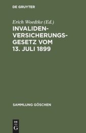 book Invalidenversicherungsgesetz vom 13. Juli 1899: In der Fassung der Bekanntmachung vom 19. Juli 1899. Text-Ausgabe mit Anmerkungen und Sachregister