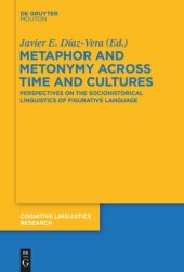 book Metaphor and Metonymy across Time and Cultures: Perspectives on the Sociohistorical Linguistics of Figurative Language