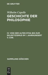 book Geschichte der Philosophie: IV Von der Alten Stoa bis zum Eklektizismus im 1. Jahrhundert v. Chr.