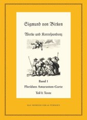 book Werke und Korrespondenz. Band 1 Floridans Amaranten-Garte: Teil 1: Text. Teil 2: Kommentar