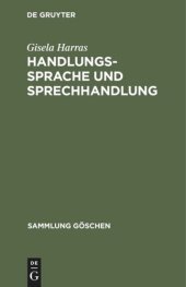 book Handlungssprache und Sprechhandlung: Eine Einführung in die handlungstheoretischen Grundlagen