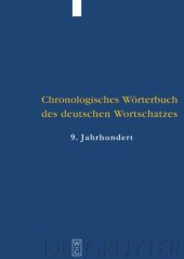 book Chronologisches Wörterbuch des deutschen Wortschatzes. Band 2 Der Wortschatz des 9. Jahrhunderts: (Titelabkürzung: ChWdW9)