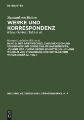 book Werke und Korrespondenz. Band 9 Der Briefwechsel zwischen Sigmund von Birken und Georg Philipp Harsdörffer, Johann Rist, Justus Georg Schottelius, Johann Wilhelm von Stubenberg und Gottlieb von Windischgrätz: Frühe Briefwechsel