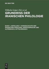 book Grundriß der iranischen Philologie: Band 1, Abteilung 1 Vorgeschichte der iranischen Sprachen, Awestasprache und Altpersisch, Mittelpersisch