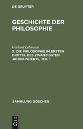 book Geschichte der Philosophie: X Die Philosophie im ersten Drittel des zwanzigsten Jahrhunderts, Teil 1