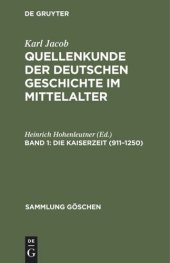 book Quellenkunde der deutschen Geschichte im Mittelalter: Band 1 Die Kaiserzeit (911–1250)