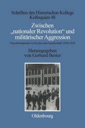 book Zwischen "nationaler Revolution" und militärischer Aggression: Transformationen in Kirche und Gesellschaft während der konsolidierten NS-Gewaltherrschaft (1934-1939)