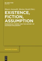 book Existence, Fiction, Assumption: Meinongian Themes and the History of Austrian Philosophy