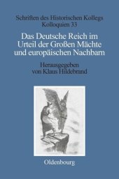 book Das Deutsche Reich im Urteil der Großen Mächte und europäischen Nachbarn (1871–1945)