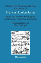 book Mastering Russian Spaces: Raum und Raumbewältigung als Probleme der russischen Geschichte