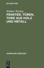 book Fenster, Türen, Tore aus Holz und Metall: Eine Anleitung zu ihrer guten Gestaltung, wirtschaftlichen Bemessung und handwerksgerechten Konstruktion