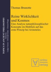 book Reine Wirklichkeit und Kosmos: Eine Analyse naturphilosophischer Konzepte im Hinblick auf das erste Prinzip bei Aristoteles