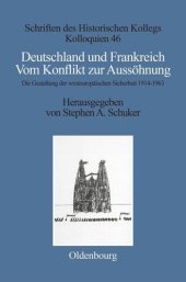 book Deutschland und Frankreich: Vom Konflikt zur Aussöhnung. Die Gestaltung der westeuropäischen Sicherheit 1914–1963