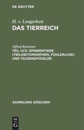 book Das Tierreich: Teil IV/2 Spinnentiere (Trilobitomorphen, Fühlerlose) und Tausendfüßler