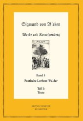 book Werke und Korrespondenz. Band 3 Poetische Lorbeer-Wälder: Teil 1: Texte; Teil 2: Apparate und Kommentare