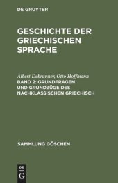 book Geschichte der griechischen Sprache: Band 2 Grundfragen und Grundzüge des nachklassischen Griechisch