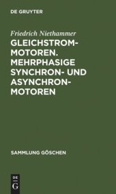 book Gleichstrommotoren. Mehrphasige Synchron- und Asynchronmotoren: Aus: Die Elektromotoren : ihre Arbeitsweise und Verwendungsmöglichkeit, 1