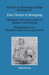 book Eine Grenze in Bewegung / Une frontière mouvante: Öffentliche und private Justiz im Handels- und Seerecht / Justice privée et justice publique en matières commerciales et maritimes