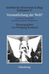 book Verstaatlichung der Welt?: Europäische Staatsmodelle und außereuropäische Machtprozesse