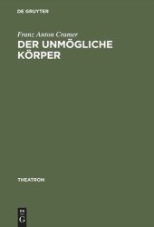 book Der unmögliche Körper: Etienne Decroux und die Suche nach dem theatralen Leib