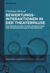 book Bewertungsinteraktionen in der Theaterpause: Eine gesprächsanalytische Untersuchung von Pausengesprächen im Theaterfoyer