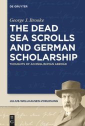 book The Dead Sea Scrolls and German Scholarship: Thoughts of an Englishman Abroad