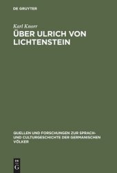 book Über Ulrich von Lichtenstein: Historische und litterarische Untersuchungen