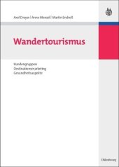 book Wandertourismus: Kundengruppen, Destinationsmarketing, Gesundheitsaspekte