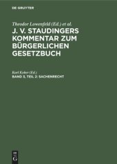 book J. v. Staudingers Kommentar zum Bürgerlichen Gesetzbuch. Band 3, Teil 2 Sachenrecht: Teil 2: §§ 1018–1296