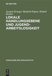 book Lokale Handlungsebene und Jugendarbeitslosigkeit: Ein Forschungsbeitrag zur wohlfahrtsstaatlichen Dezentralisierungsdebatte