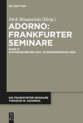 book Die Frankfurter Seminare Theodor W. Adornos: Band 4 Sommersemester 1964 – Sommersemester 1969