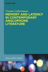 book Memory and Latency in Contemporary Anglophone Literature