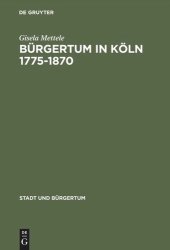 book Bürgertum in Köln 1775–1870: Gemeinsinn und freie Association