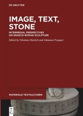 book Image, Text, Stone: Intermedial Perspectives on Graeco-Roman Sculpture